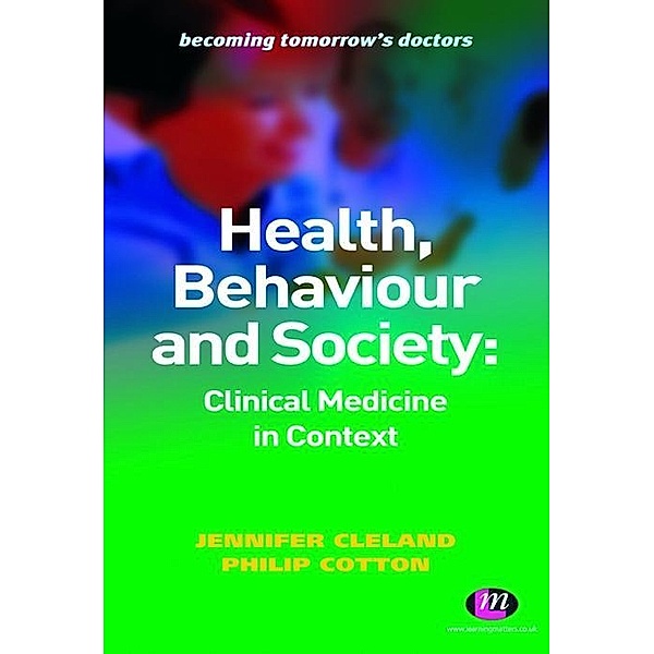 Health, Behaviour and Society: Clinical Medicine in Context / Becoming Tomorrow's Doctors Series