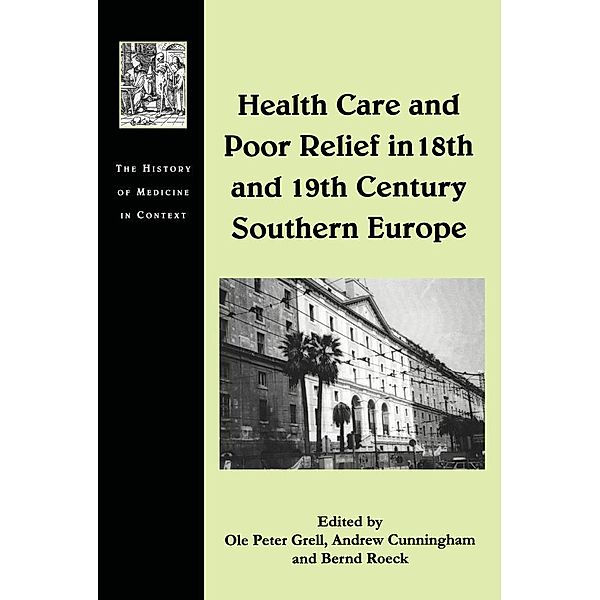 Health Care and Poor Relief in 18th and 19th Century Southern Europe, Ole Peter Grell