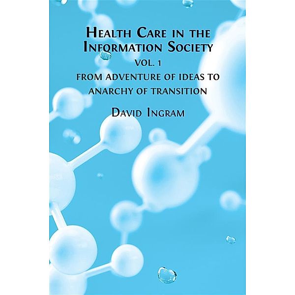 Health Care in the Information Society, David Ingram