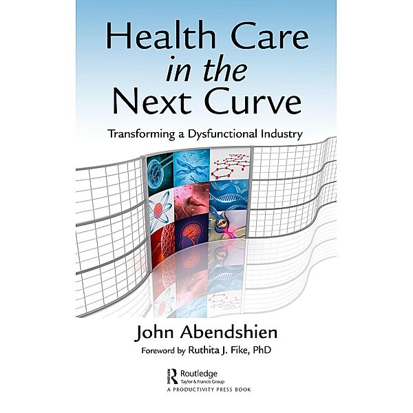 Health Care in the Next Curve, John Abendshien