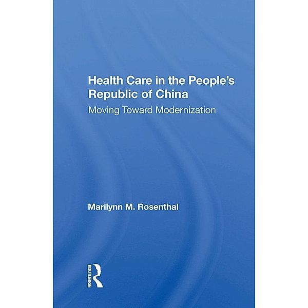 Health Care In The People's Republic Of China, Marilynn M Rosenthal