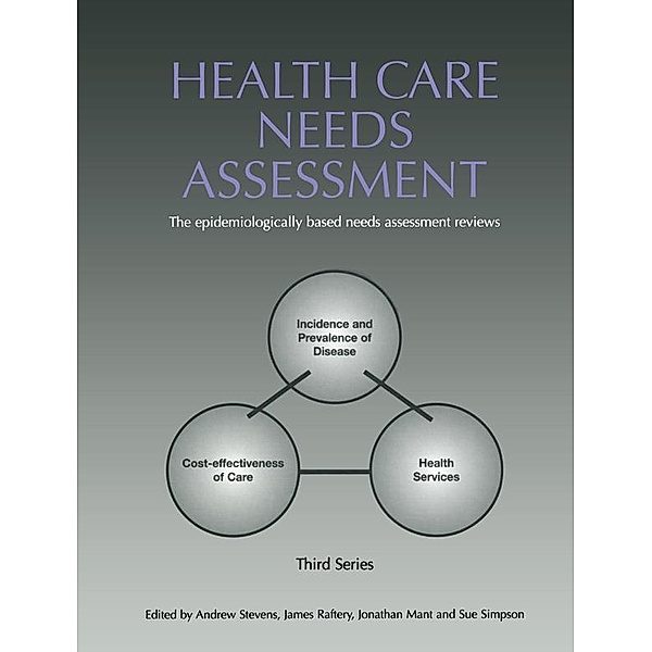 Health Care Needs Assessment, Andrew Stevens, James Raftery, Jonathan Mant, Sue Simpson