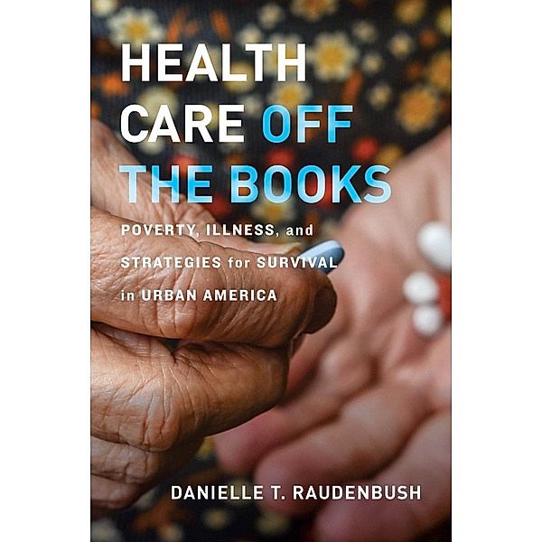 Health Care Off the Books, Danielle T. Raudenbush