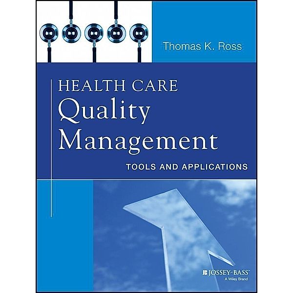 Health Care Quality Management, Thomas K. Ross