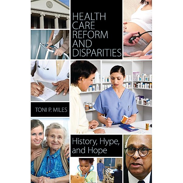 Health Care Reform and Disparities, Toni P. Miles