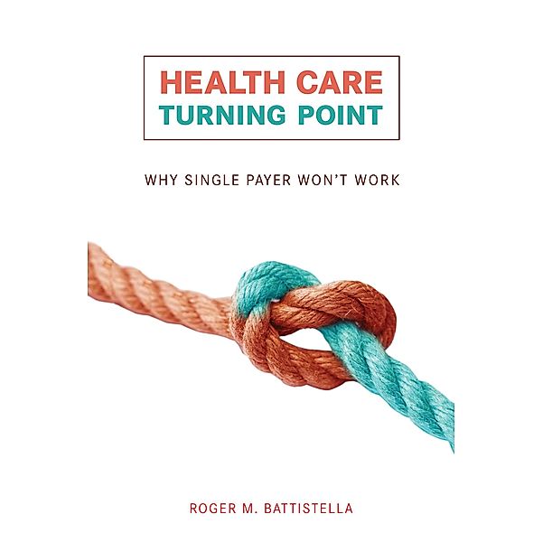 Health Care Turning Point, Roger M. Battistella