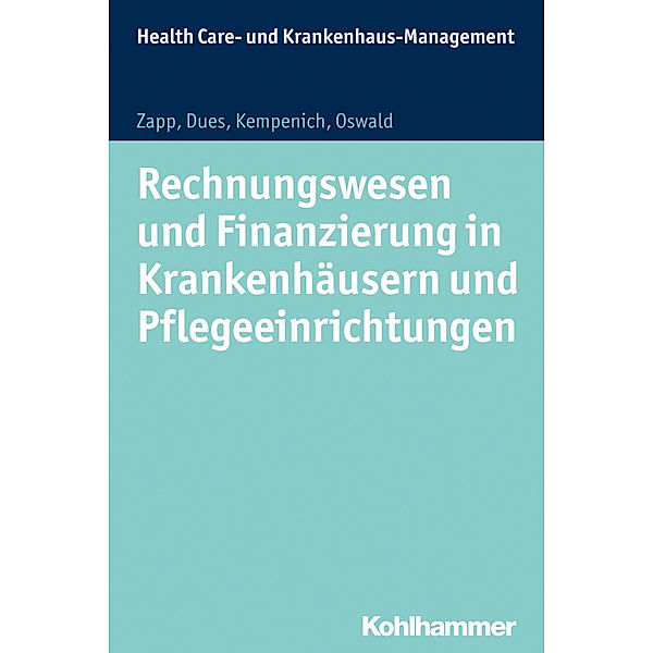 Health Care- und Krankenhaus-Management / Rechnungswesen und Finanzierung in Krankenhäusern und Pflegeeinrichtungen, Edgar Kempenich