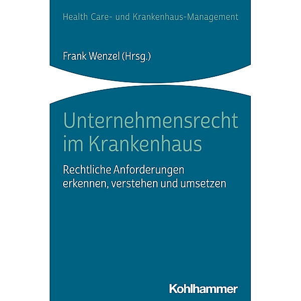 Health Care- und Krankenhaus-Management / Unternehmensrecht im Krankenhaus