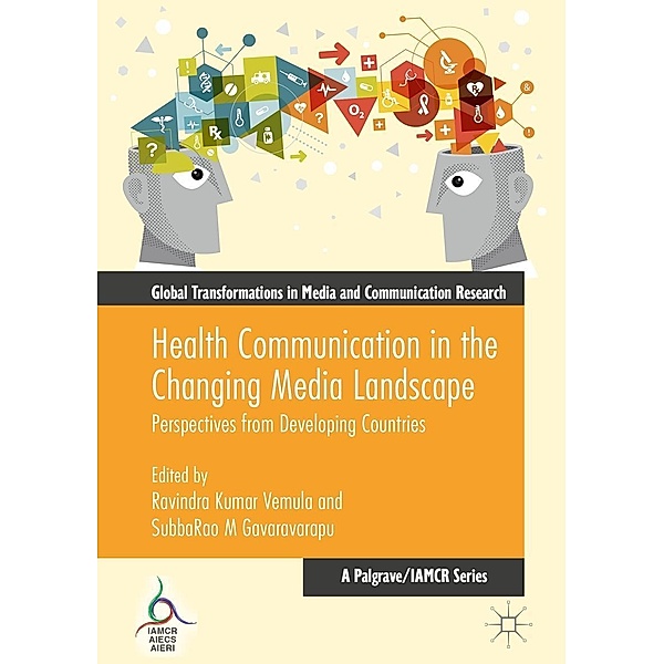 Health Communication in the Changing Media Landscape / Global Transformations in Media and Communication Research - A Palgrave and IAMCR Series