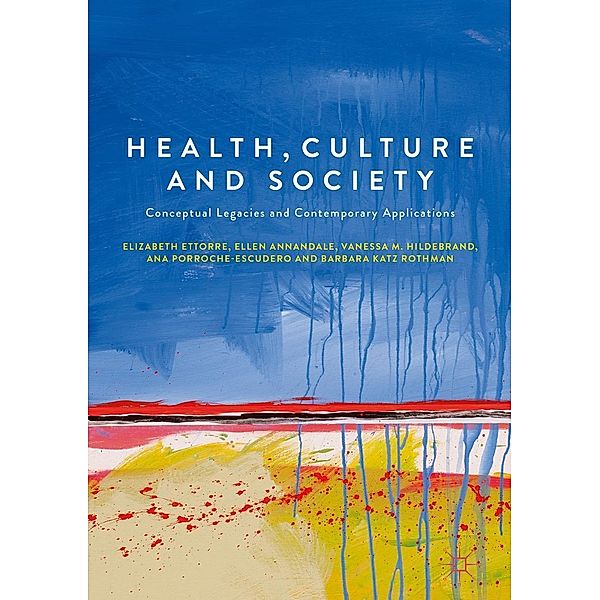 Health, Culture and Society / Progress in Mathematics, Elizabeth Ettorre, Ellen Annandale, Vanessa M. Hildebrand, Ana Porroche-Escudero, Barbara Katz Rothman
