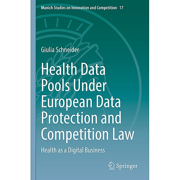 Health Data Pools Under European Data Protection and Competition Law, Giulia Schneider