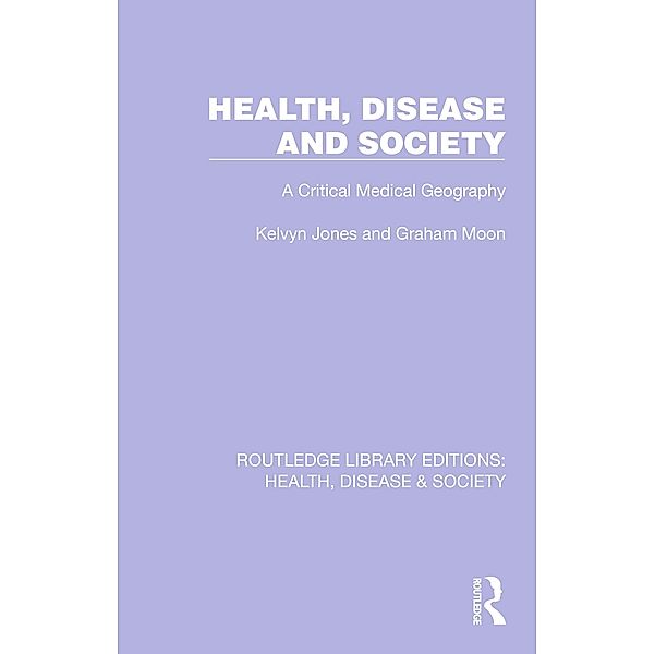 Health, Disease and Society, Kelvyn Jones, Graham Moon