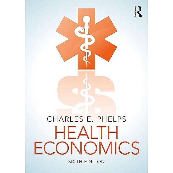 Health Economics, Charles E. Phelps