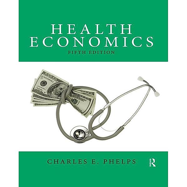 Health Economics, Charles E. Phelps