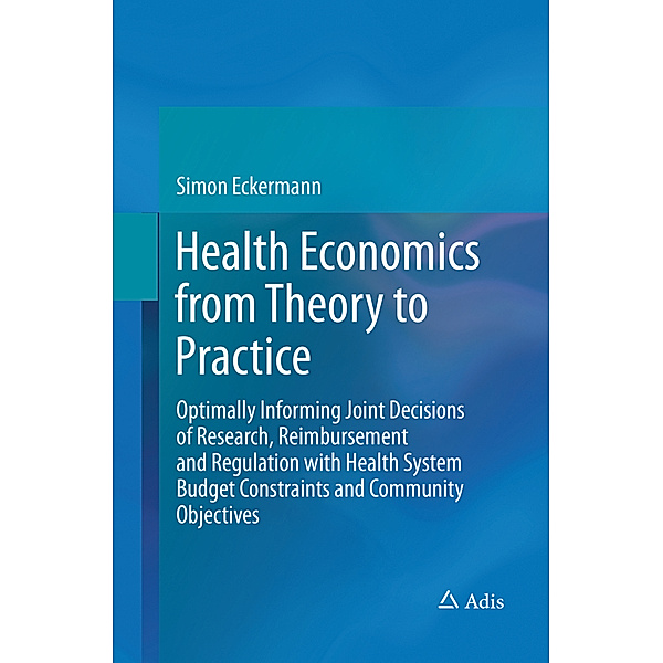 Health Economics from Theory to Practice, Simon Eckermann