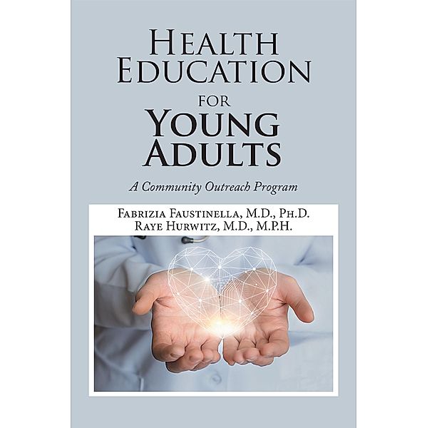 Health Education for Young Adults, Fabrizia Faustinella M. D. Ph. D., Raye Hurwitz M. D. M. P. H.