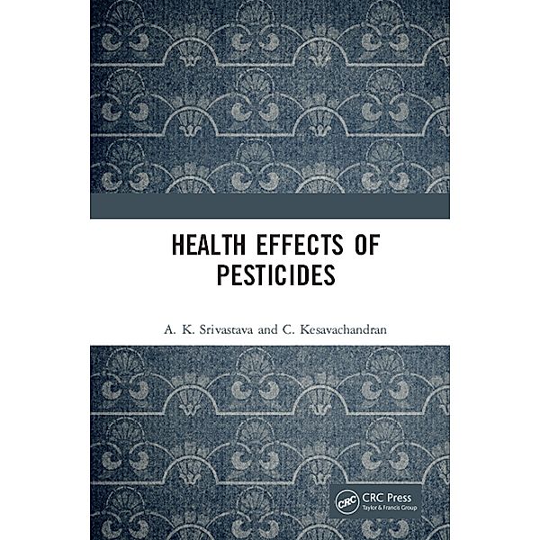Health Effects of Pesticides, A. K. Srivastava, C. Kesavachandran