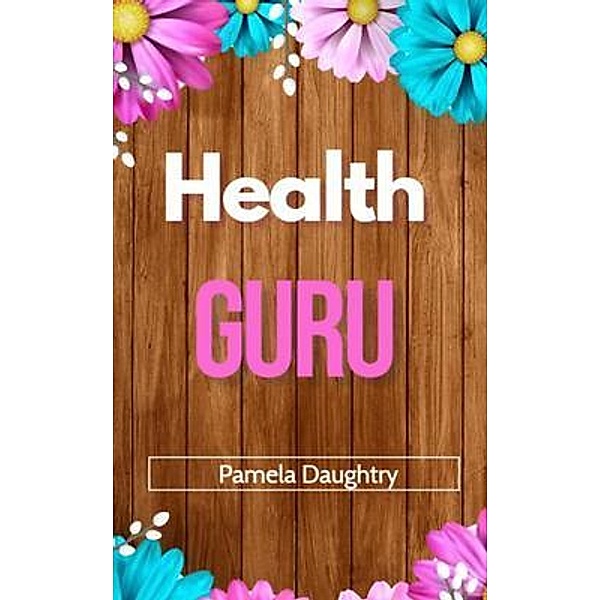 Health guru, Pamela Daughtry