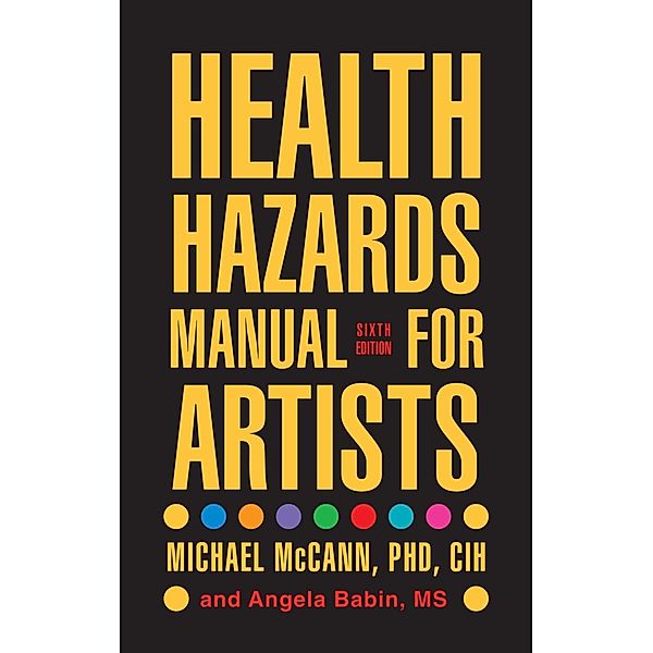 Health Hazards Manual for Artists, Michael Mccann, Angela Babin