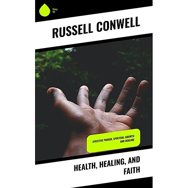 Health, Healing, and Faith, Russell Conwell