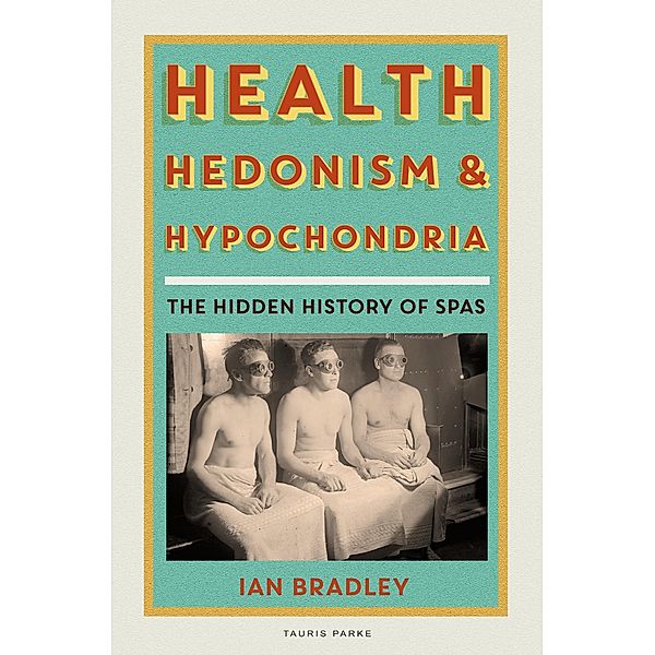 Health, Hedonism and Hypochondria, Ian Bradley