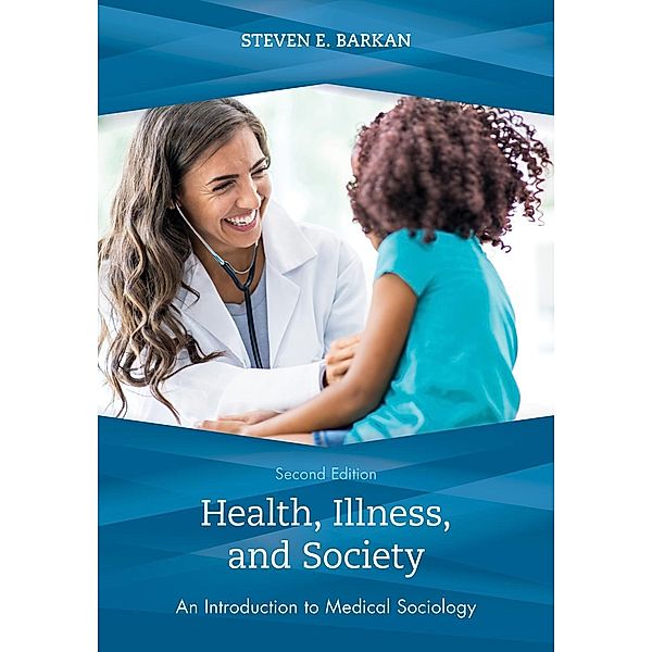 Health, Illness, and Society: An Introduction to Medical Sociology, Steven E. Barkan