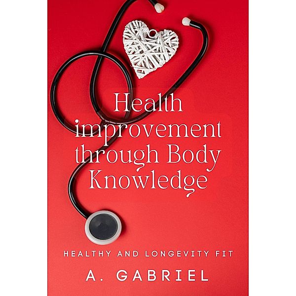 Health improvement through Body Knowledge, A. Gabriel