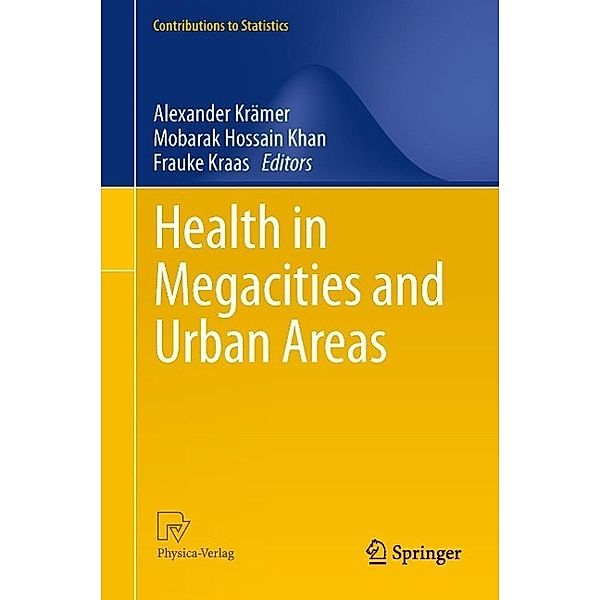 Health in Megacities and Urban Areas / Contributions to Statistics, Alexander Krämer, Frauke Kraas