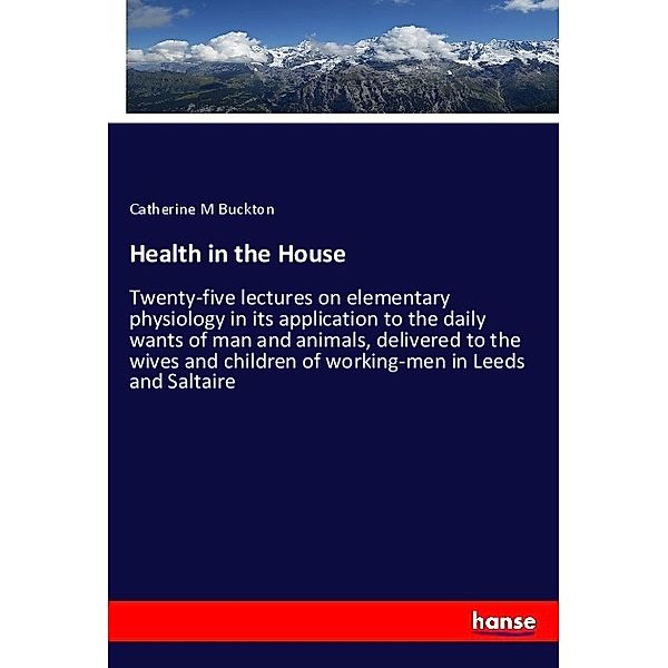 Health in the House, Catherine M Buckton