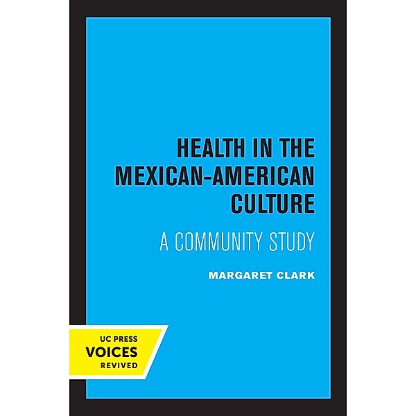 Health in the Mexican-American Culture, Margaret Clark