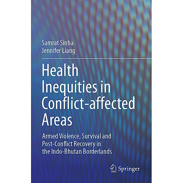 Health Inequities in Conflict-affected Areas, Samrat Sinha, Jennifer Liang