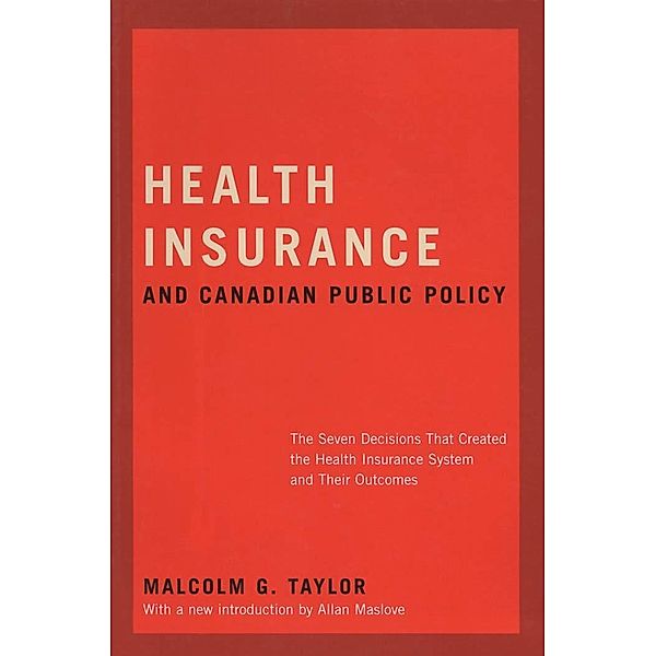 Health Insurance and Canadian Public Policy / Carleton Library Series, Malcolm G. Taylor