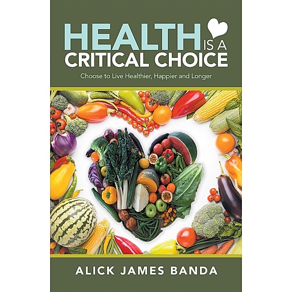 Health Is a Critical Choice, Alick James Banda