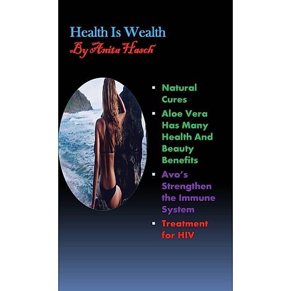 Health is Wealth, Anita Hasch