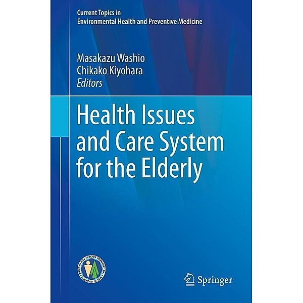 Health Issues and Care System for the Elderly / Current Topics in Environmental Health and Preventive Medicine