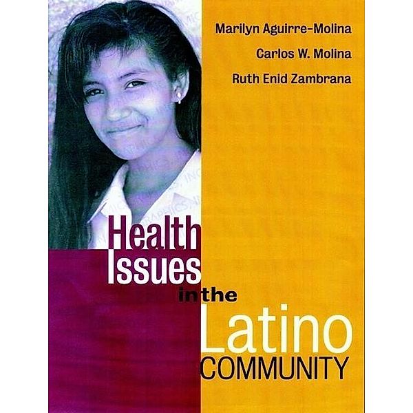 Health Issues in the Latino Community, Marilyn Aguirre-Molina, Carlos W. Molina, Ruth Enid Zambrana