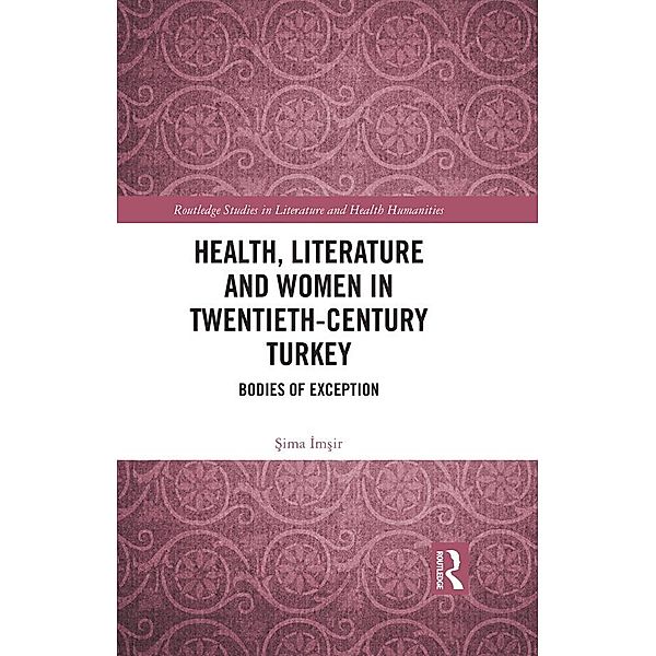 Health, Literature and Women in Twentieth-Century Turkey, Sima Imsir