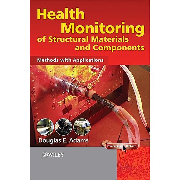 Health Monitoring of Structural Materials and Components, Douglas Adams