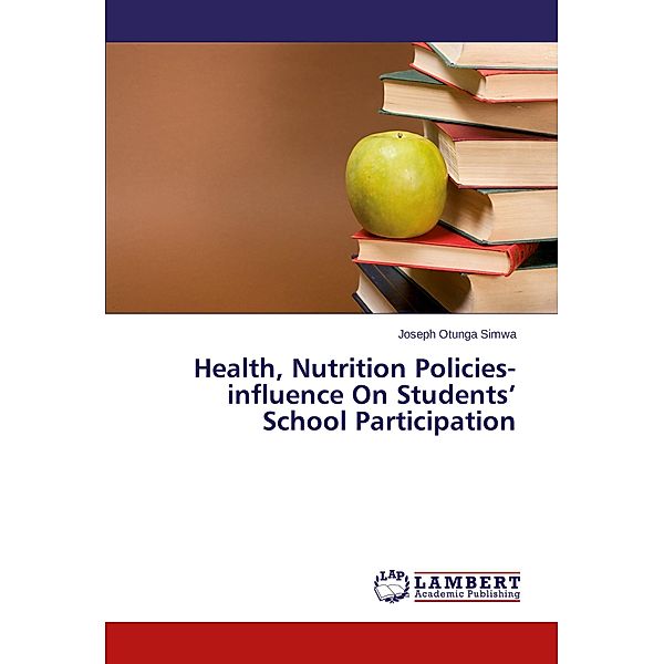 Health, Nutrition Policies-influence On Students' School Participation, Joseph Otunga Simwa