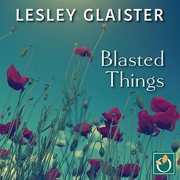 Health of Strangers - 4 - Blasted Things, Lesley Glaister