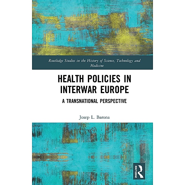 Health Policies in Interwar Europe, Josep L. Barona
