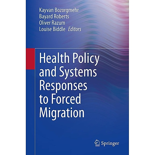 Health Policy and Systems Responses to Forced Migration