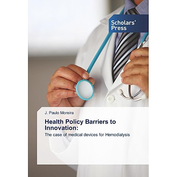 Health Policy Barriers to Innovation:, J. Paulo Moreira