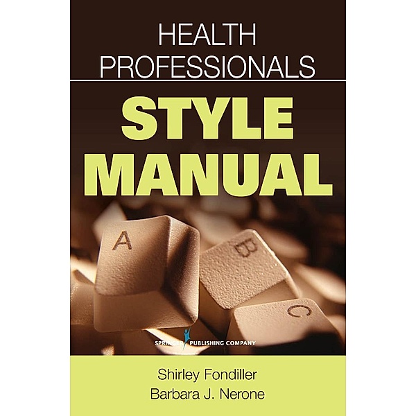 Health Professionals Style Manual, Shirley H. Fondiller, Barbara J. Nerone
