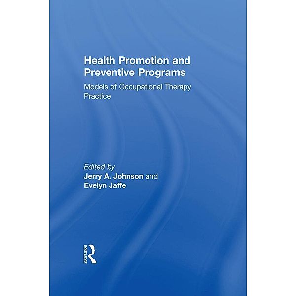 Health Promotion and Preventive Programs, Evelyn Jaffe, Jerry A Johnson