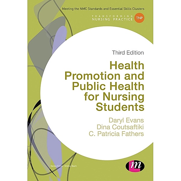 Health Promotion and Public Health for Nursing Students / Transforming Nursing Practice Series, Daryl Evans, Dina Coutsaftiki, C. Patricia Fathers