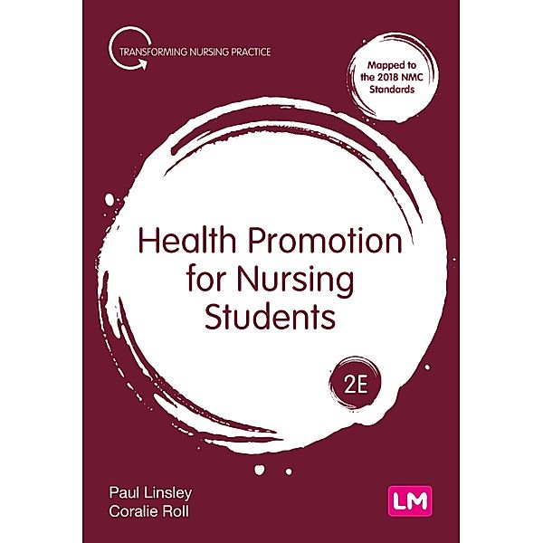 Health Promotion for Nursing Students / Transforming Nursing Practice Series, Paul Linsley, Coralie Roll