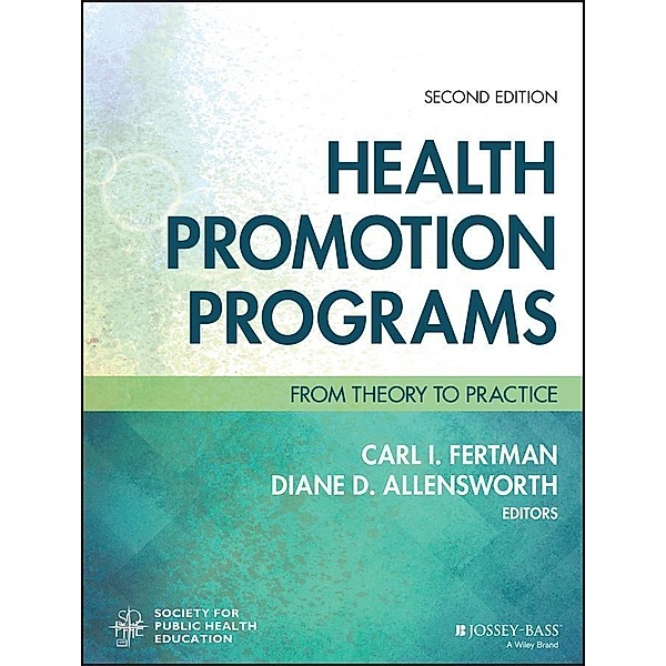 Health Promotion Programs / Jossey-Bass Public Health/Health Services Text, Carl I. Fertman, Diane D. Allensworth, Society for Public Health Education (SOPHE)