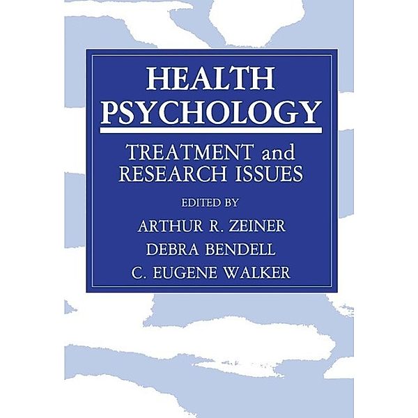 Health Psychology, Arthur R. Zeiner, Debra Bendell, C. Eugene Walker