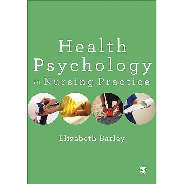 Health Psychology in Nursing Practice, Elizabeth Barley